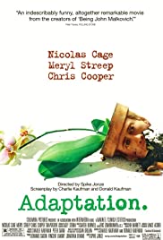 Adaptation: Interesting but Disjointed Film Experience About the Complexities of Screenwriting